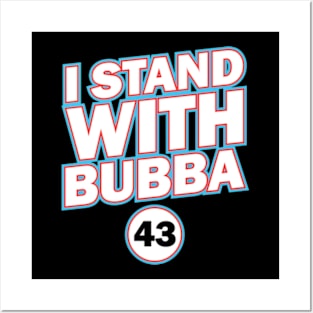 I Stand With Bubba Posters and Art